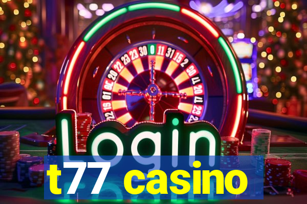 t77 casino